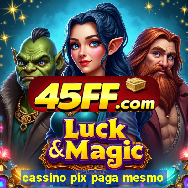 cassino pix paga mesmo